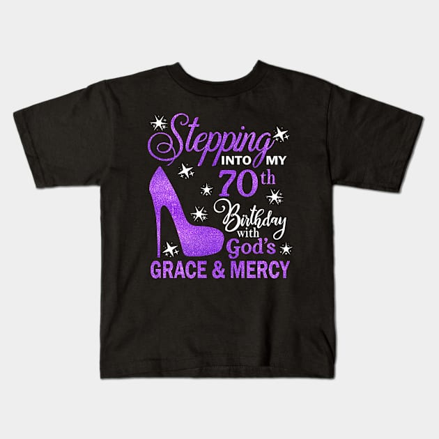 Stepping Into My 70th Birthday With God's Grace & Mercy Bday Kids T-Shirt by MaxACarter